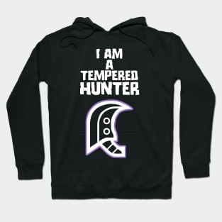 I am a tempered hunter Hoodie